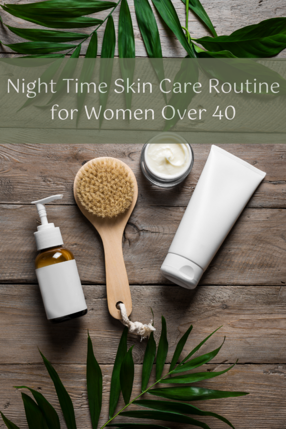 Night Time Skin Care Routine